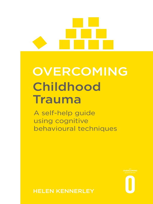 Title details for Overcoming Childhood Trauma by Helen Kennerley - Available